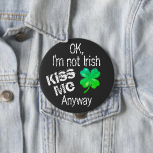Badge Rond 10 Cm Saint Patrick's Day Kiss Me Je ne suis pas Shamroc