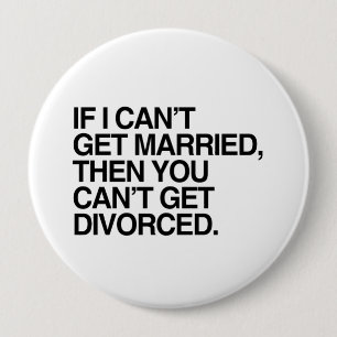 Badge Rond 10 Cm SI JE NE PEUX PAS ME MARIER -.png