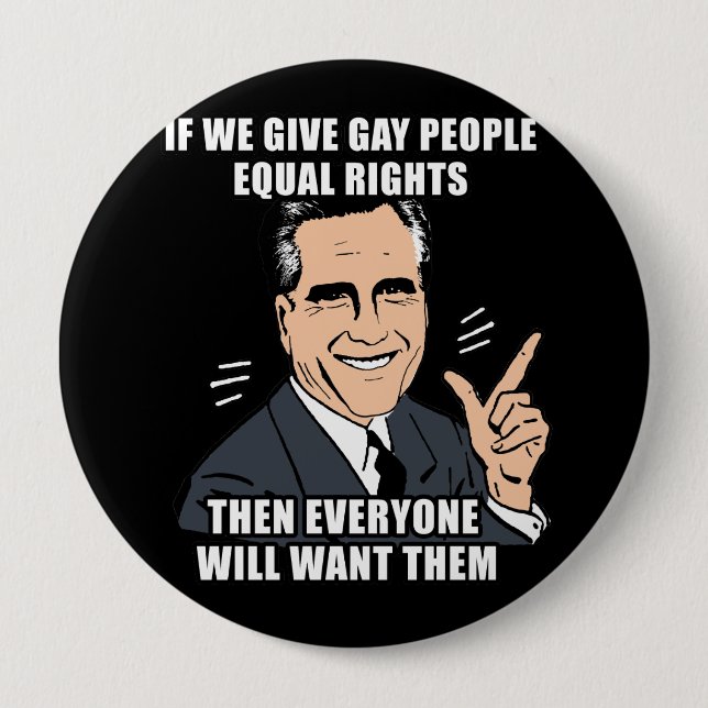 BADGE ROND 10 CM SI ROMNEY DONNE AUX HOMOSEXUELS DES DROITS ÉGAUX A (Devant)