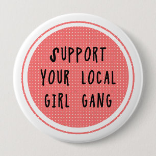 Badge Rond 10 Cm Soutenez votre bouton local de bande de fille