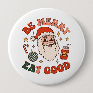 Badge Rond 10 Cm Soyez Joyeux Mangez Bon Noël Père Noël Soda Canne 