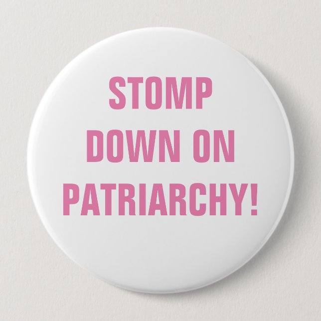 BADGE ROND 10 CM STOMP DOWN ON PATRIARCHY BUTTON (Devant)