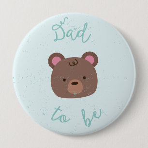 Badge Rond 10 Cm Sweet Teddy Baby shower Papa to Be Button