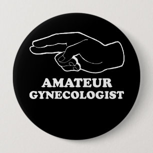 Badge Rond 10 Cm T-shirt AMATEUR GYNECOLOGIST