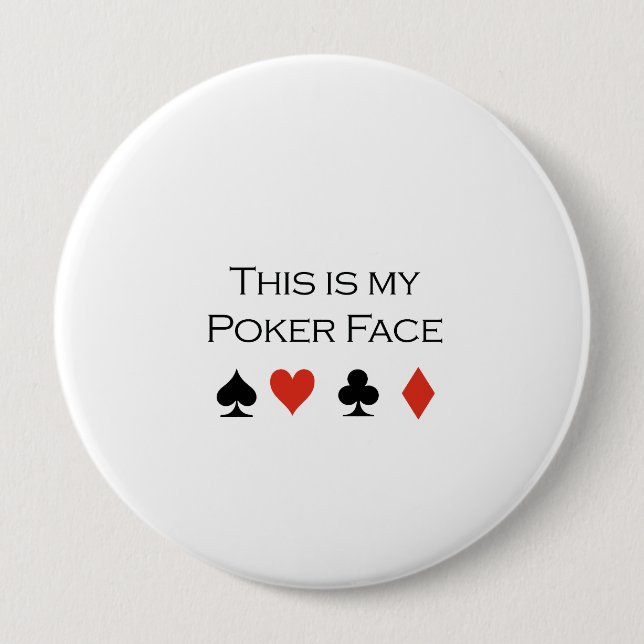 Badge Rond 10 Cm This is my poker face (Devant)
