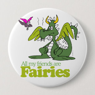 Badge Rond 10 Cm Tous mes amis sont des fées.