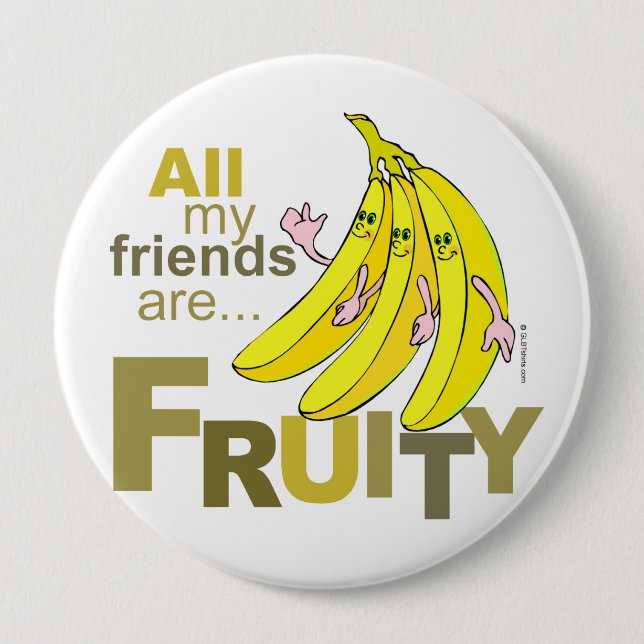 Badge Rond 10 Cm Tous mes amis sont Fruity (Devant)