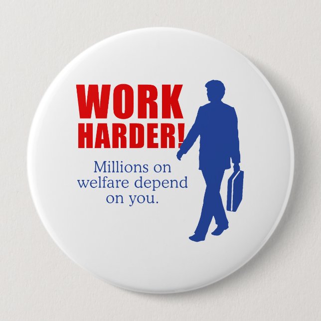 Badge Rond 10 Cm Travailler plus dur. Les millions sur l'aide (Devant)