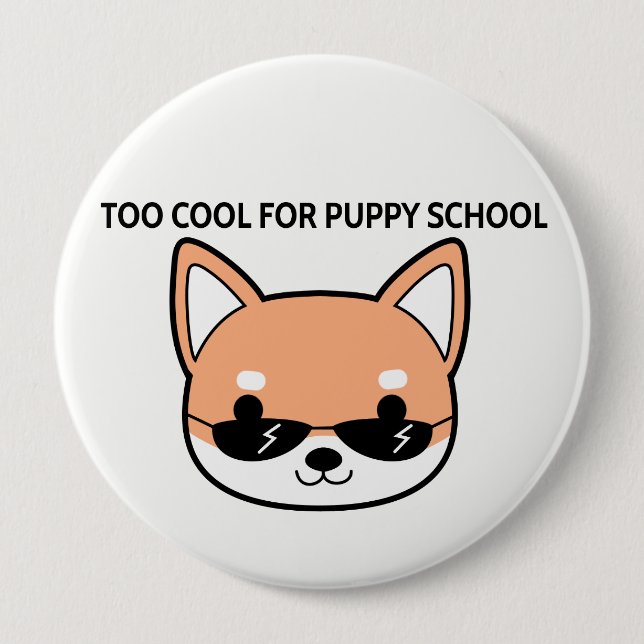 Badge Rond 10 Cm Trop cool pour bouton de Shiba d'école de chiot le (Devant)