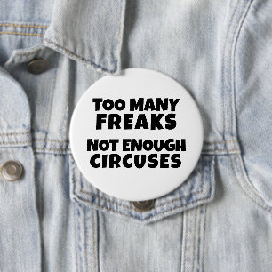 Badge Rond 10 Cm TROP DE FRAIS PAS SUFFISAMMENT DE CIRCUS Bouton