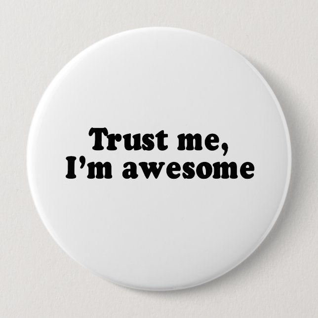 BADGE ROND 10 CM TRUST ME, I'M AWESOME (Devant)