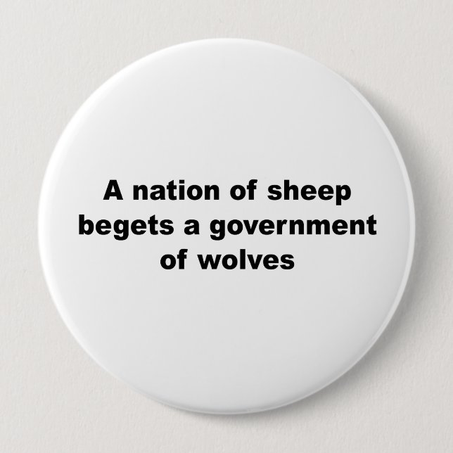 Badge Rond 10 Cm Une nation des moutons engendre un gouvernement (Devant)