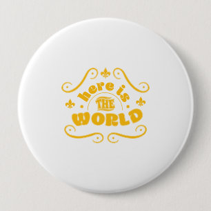 Badge Rond 10 Cm Voici le monde