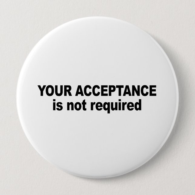 Badge Rond 10 Cm Votre acceptation n'est pas exigée (Devant)
