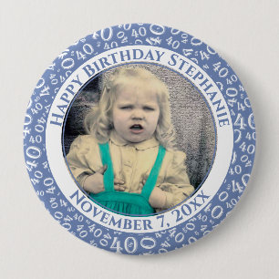 Badge Rond 10 Cm Votre photo 40e anniversaire Numéro Motif Bleu