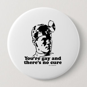 Badge Rond 10 Cm Vous êtes gais et il n'y a aucun traitement