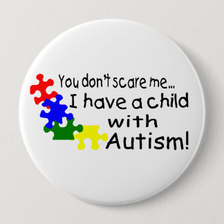 Badge Rond 10 Cm Vous ne m'effrayez pas que j'ai un enfant avec