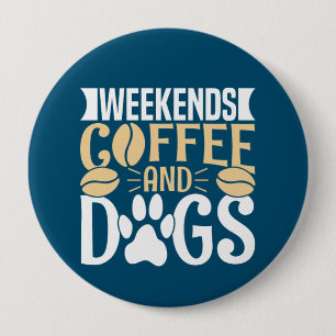 Badge Rond 10 Cm Week-ends Café et Chiens