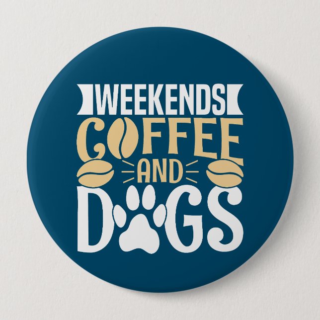Badge Rond 10 Cm Week-ends Café et Chiens (Devant)