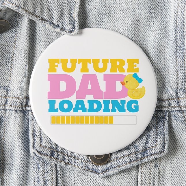 Badge Rond 10 Cm White Future Papa Chargement fille Baby shower can (Créateur téléchargé)