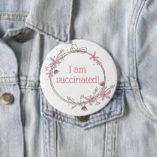 Badge Rond 10 Cm Wréath rose et Brown florale I Am Vaccination