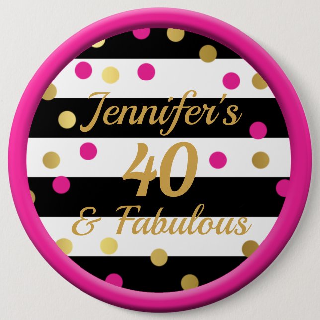 Badge Rond 15,2 Cm 40 et Fabulous Hot Pink Black White Gold (Devant)