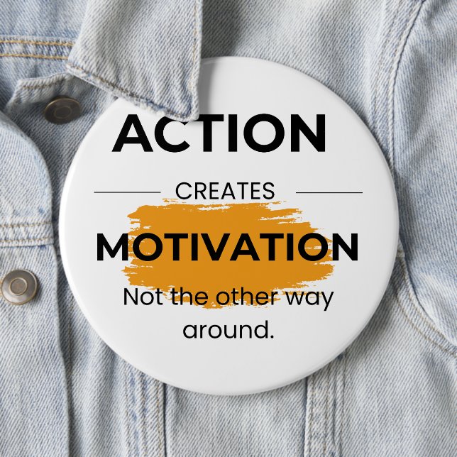 Badge Rond 15,2 Cm Action crée une motivation (En situation)