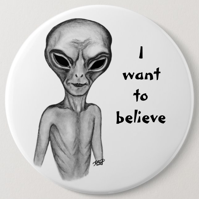 Badge Rond 15,2 Cm Alien gris, je veux croire (Devant)
