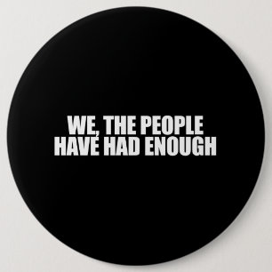 Badge Rond 15,2 Cm ANTI-OBAMA- nous les personnes avons eu assez