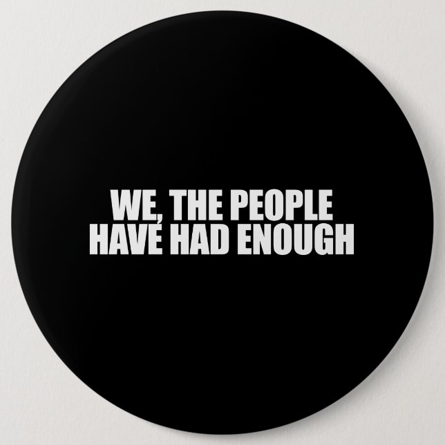 Badge Rond 15,2 Cm ANTI-OBAMA- We the people have had enough (Devant)