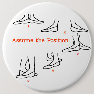 Badge Rond 15,2 Cm Assumez les cadeaux de ballet de position