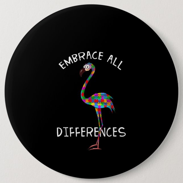 Badge Rond 15,2 Cm Autiste | Embrasser toutes les différences Flamant (Devant)
