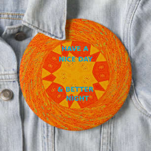 Badge Rond 15,2 Cm Avoir une Bonne Journée & une Meilleure Nuit Art P