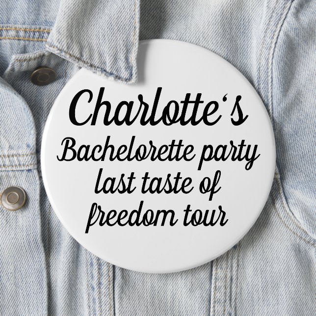 Badge Rond 15,2 Cm Bachelorette Parti Dernier goût de la liberté (En situation)