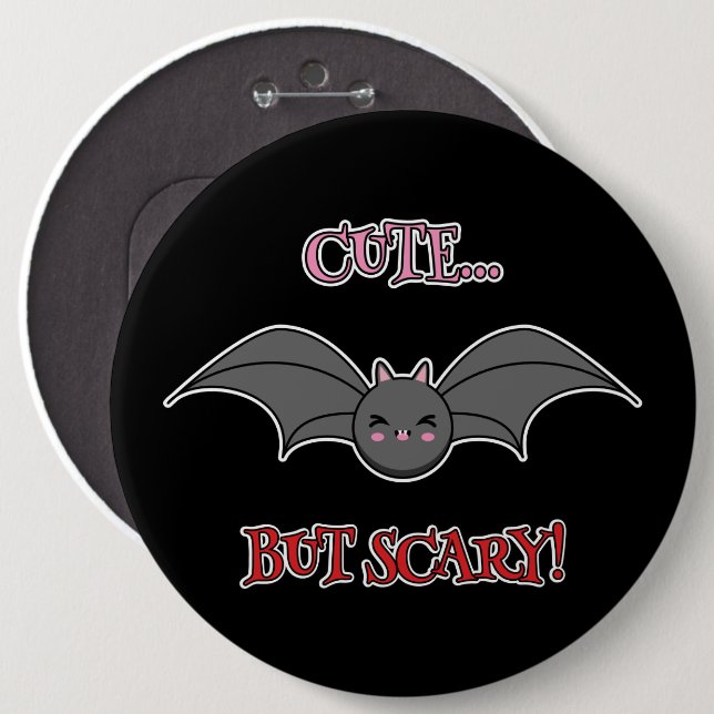 Badge Rond 15,2 Cm Bat mignonne mais effrayant (Devant & derrière)