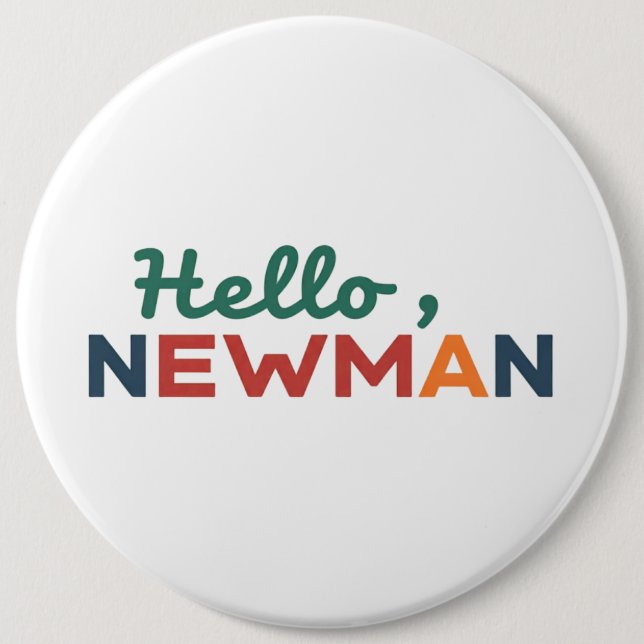 Badge Rond 15,2 Cm "Bonjour, Newman." (Devant)
