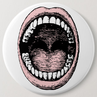 Badge Rond 15,2 Cm Bouche ouverte montrant les dents et les boutons d