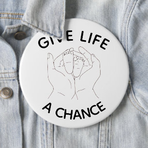 Badge Rond 15,2 Cm Bouton Donnez une Chance à la Vie – Épingle de Sen