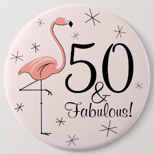 Badge Rond 15,2 Cm Bouton Flamant rose rose '50 et fabuleux ! '