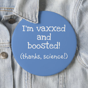 Badge Rond 15,2 Cm Bouton Je suis Vaxxed and Boosted (Merci, Science