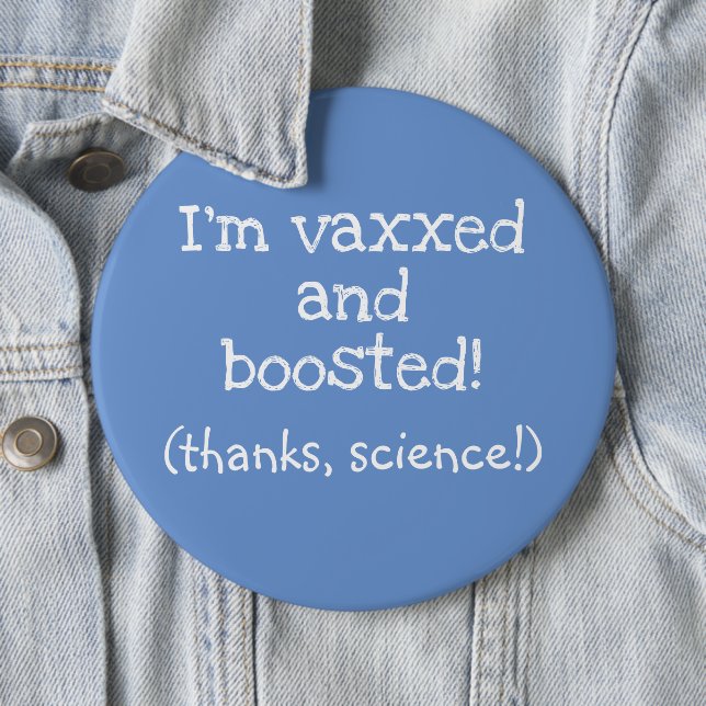 Badge Rond 15,2 Cm Bouton Je suis Vaxxed and Boosted (Merci, Science  (En situation)
