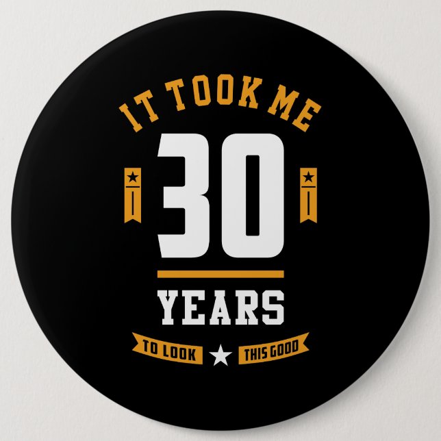 Badge Rond 15,2 Cm Cadeau anniversaire 30 ans (Devant)