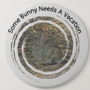 Badge Rond 15,2 Cm Certains Lapins Ont Besoin De Vacances Petit Lapin