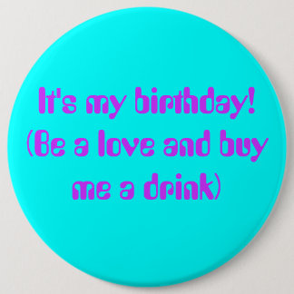 Badge Rond 15,2 Cm C'est mon bouton d'anniversaire