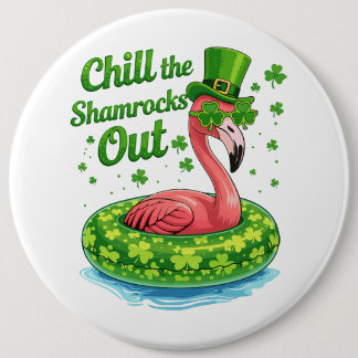Badge Rond 15,2 Cm Chill The Shamrocks Out Funny  St Patrick’s Day