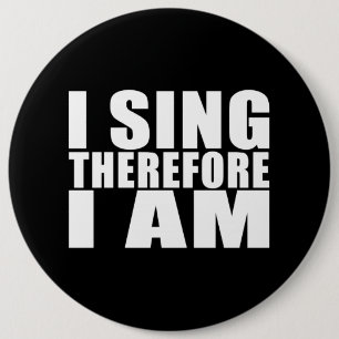 Badge Rond 15,2 Cm Citation amusante Chanteurs : Je chante donc je su