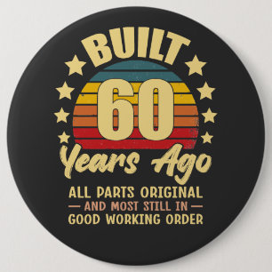 Badge Rond 15,2 Cm Construit il y a 60 ans Toutes les pièces d'origin