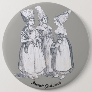 Badge Rond 15,2 Cm ~ COSTUMES ~ Paysans français ~ Marseille ~ 1850