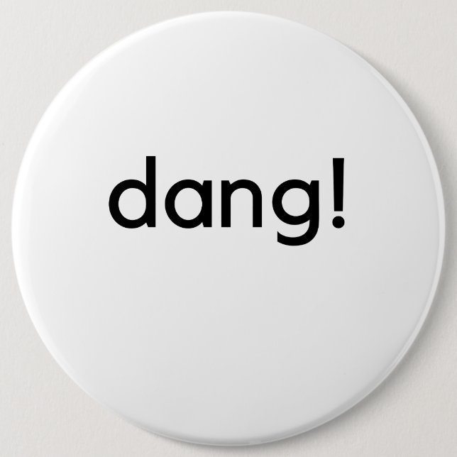 Badge Rond 15,2 Cm Dang ! (Devant)