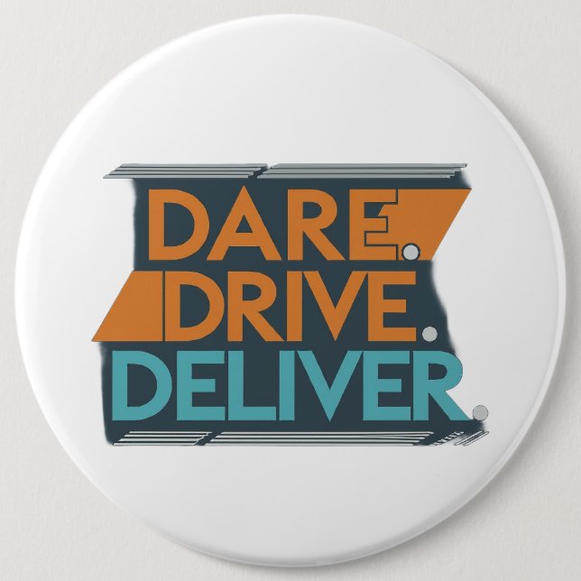 Badge Rond 15,2 Cm Dare Drive Deliver Round Bottons (Devant)